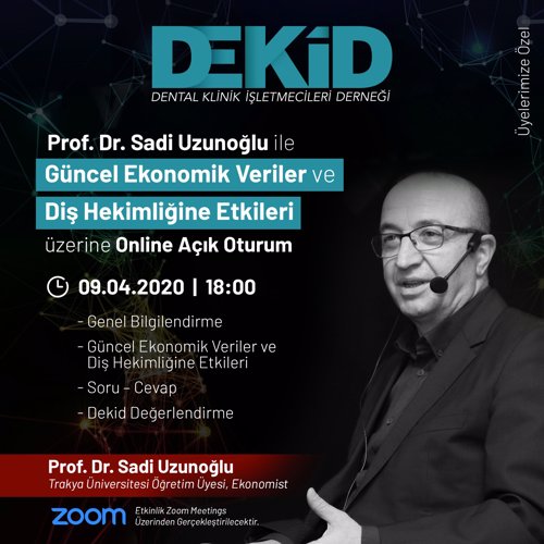 PROF. DR. SADİ UZUNOĞLU İLE GÜNCEL EKONOMİK VERİLER VE DİŞ HEKİMLİĞİNE ETKİLERİ